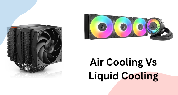 Air Cooling Vs Liquid Cooling